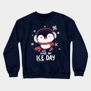 Have an ICE day Crewneck Sweatshirt